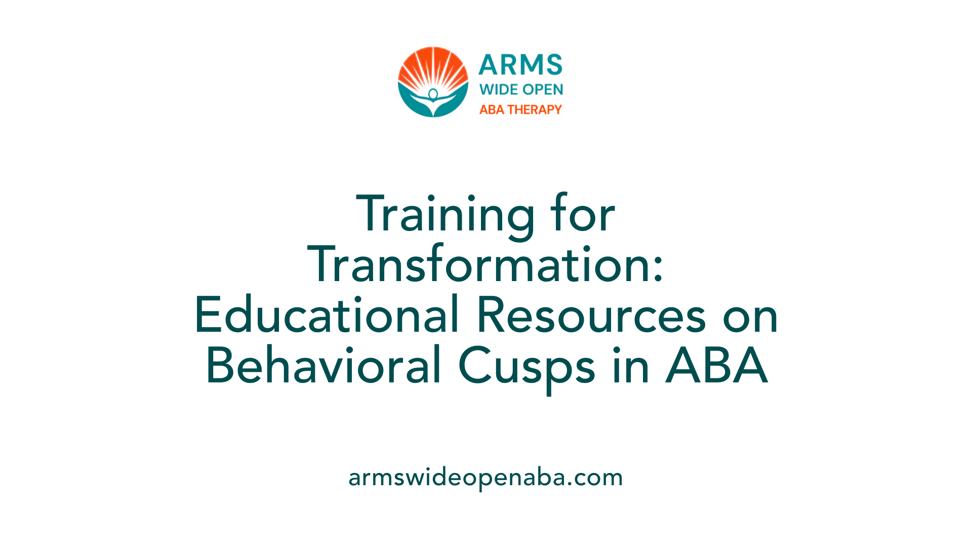 Training for Transformation: Educational Resources on Behavioral Cusps in ABA