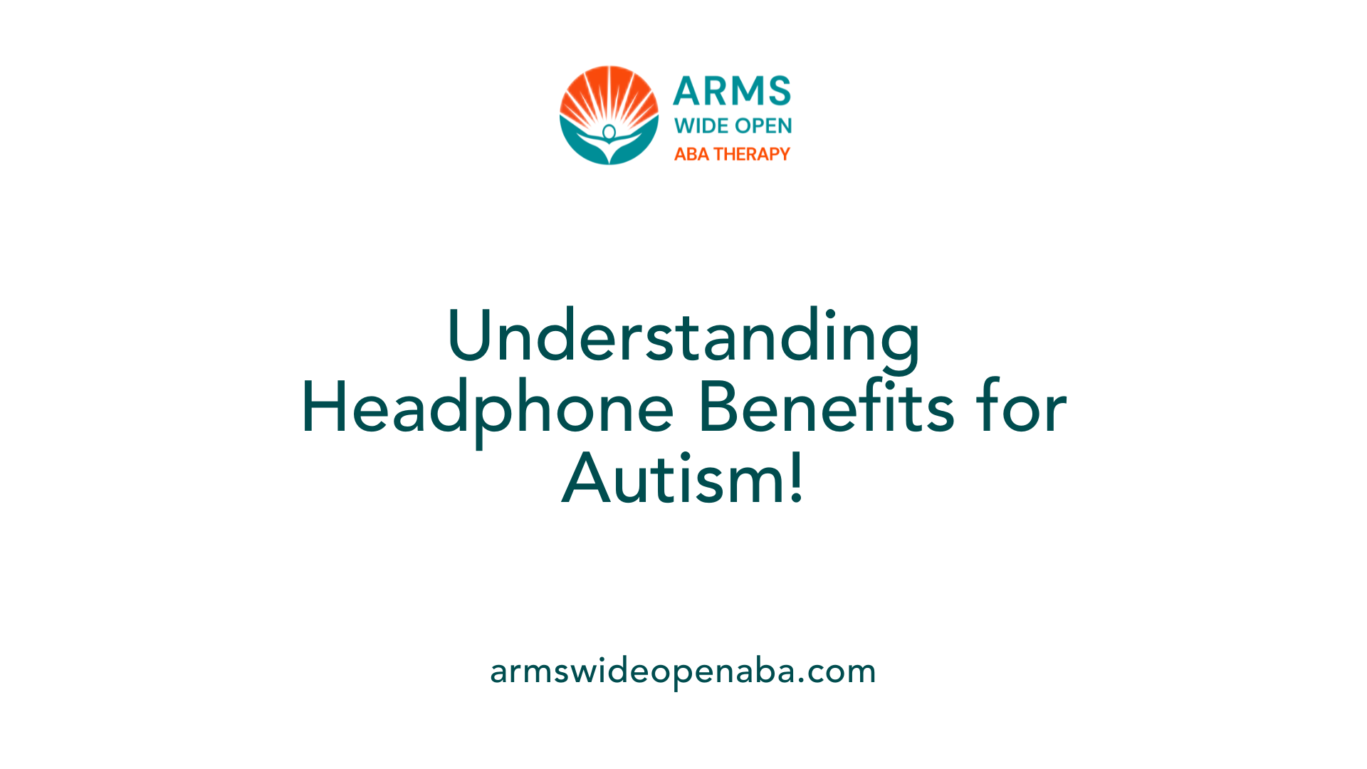 Understanding Headphone Benefits for Autism!
