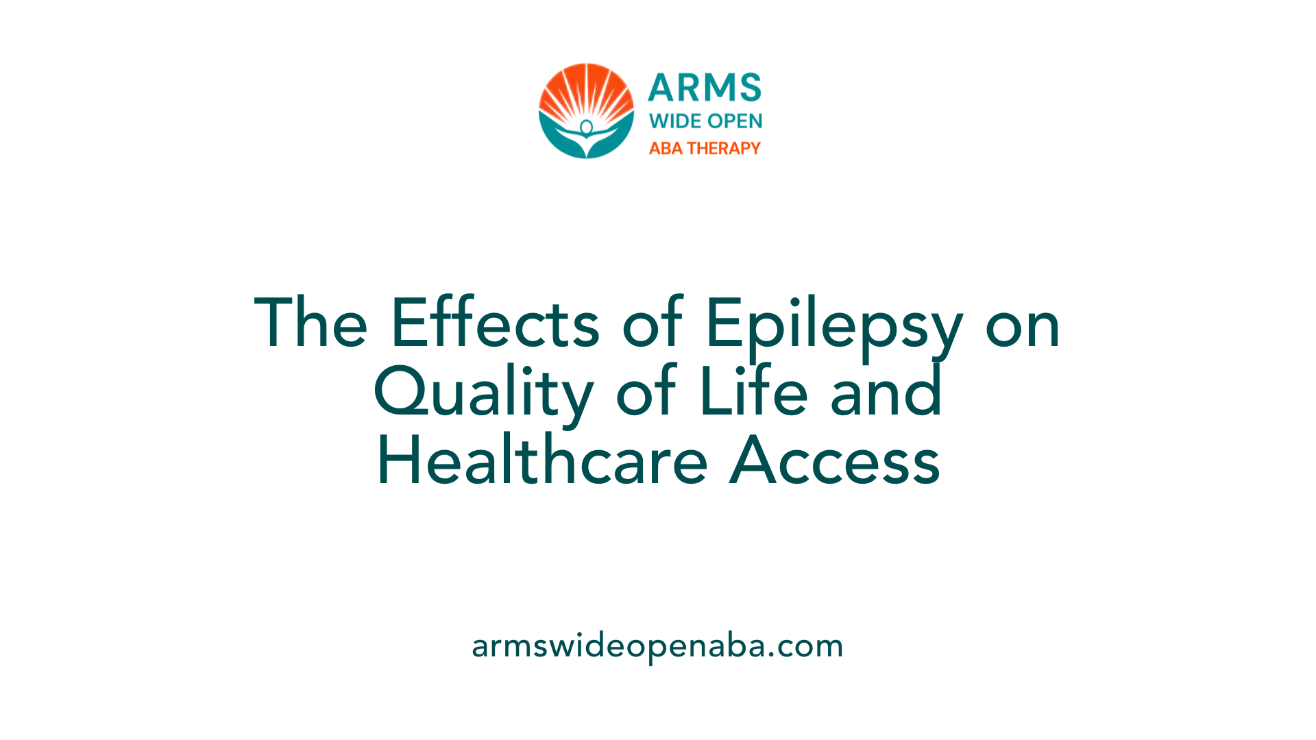 The Effects of Epilepsy on Quality of Life and Healthcare Access