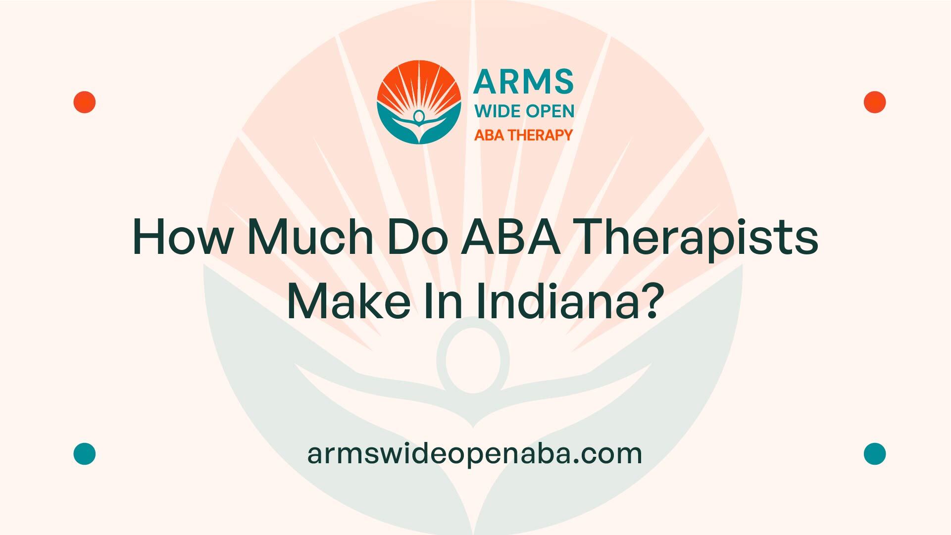 How Much Do ABA Therapists Make In Indiana?