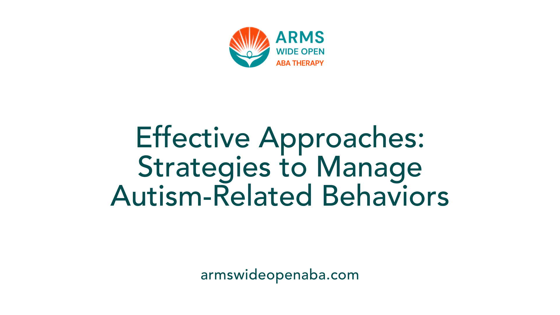Effective Approaches: Strategies to Manage Autism-Related Behaviors