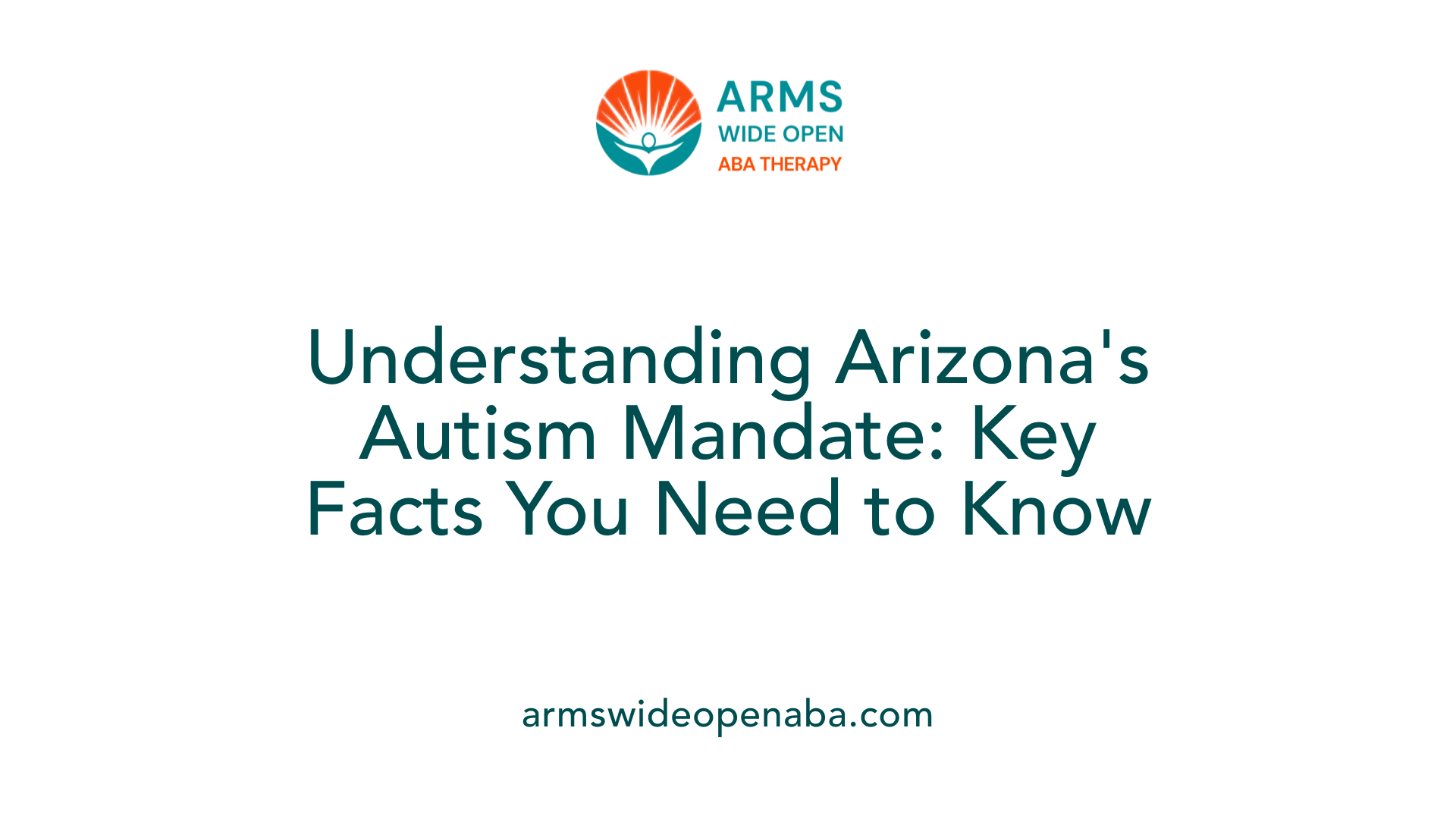 Understanding Arizona's Autism Mandate: Key Facts You Need to Know