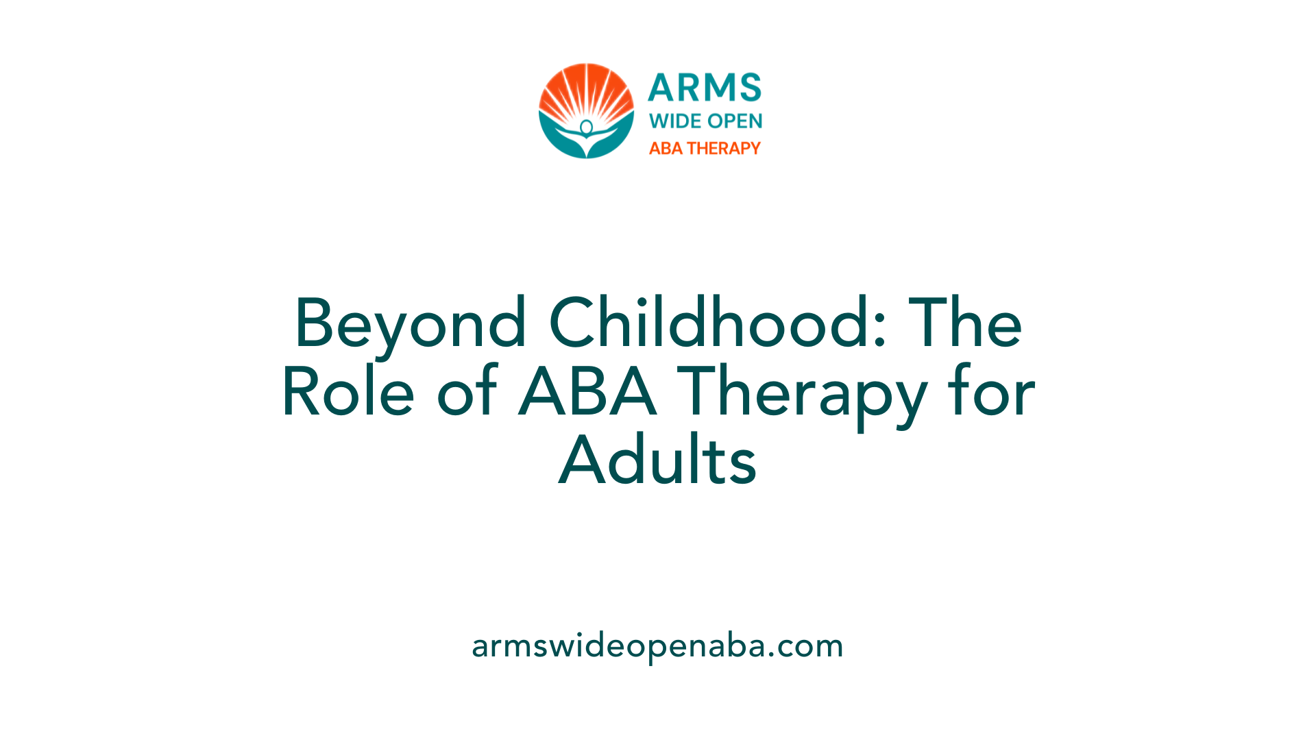 Beyond Childhood: The Role of ABA Therapy for Adults