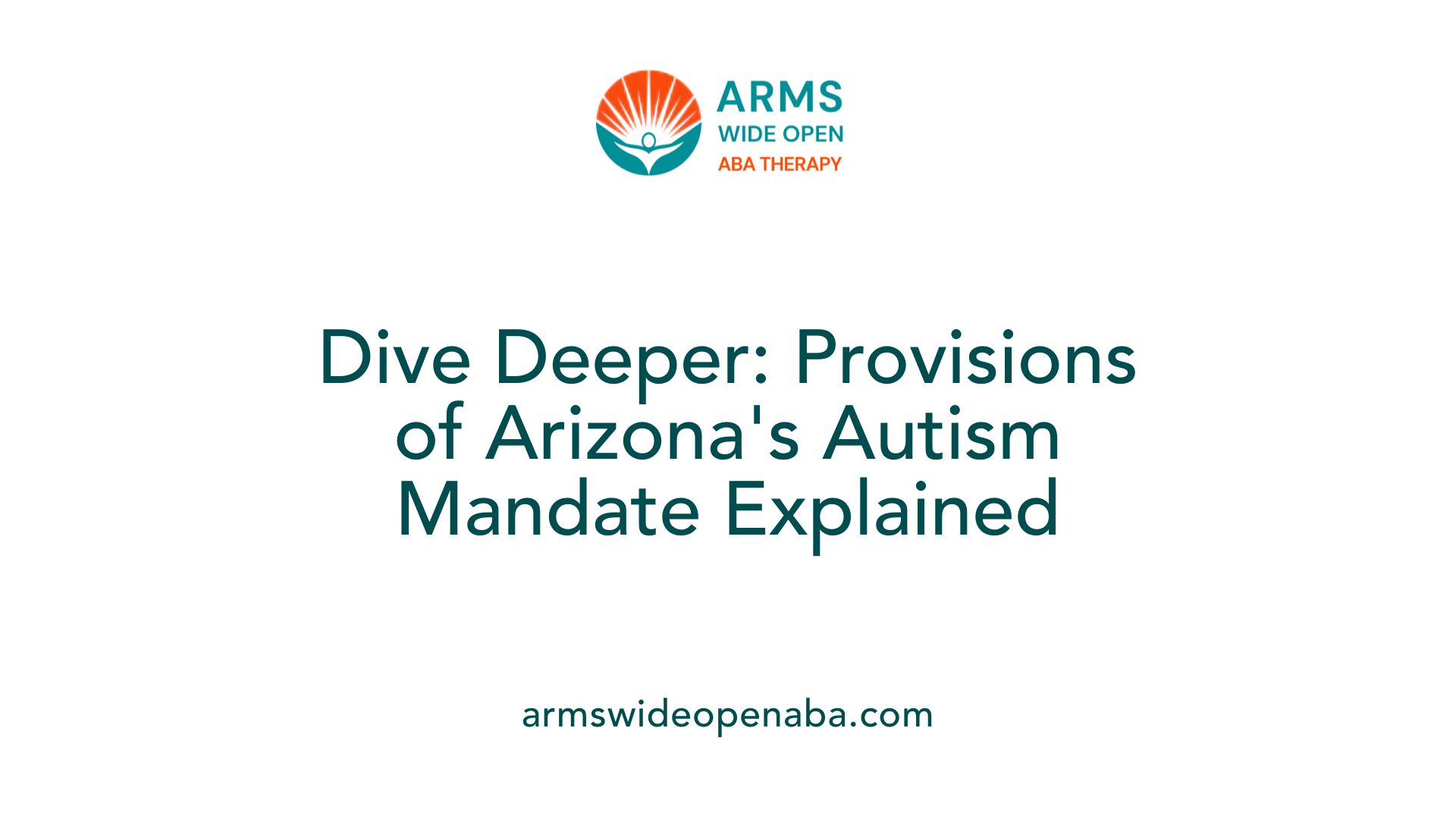 Dive Deeper: Provisions of Arizona's Autism Mandate Explained