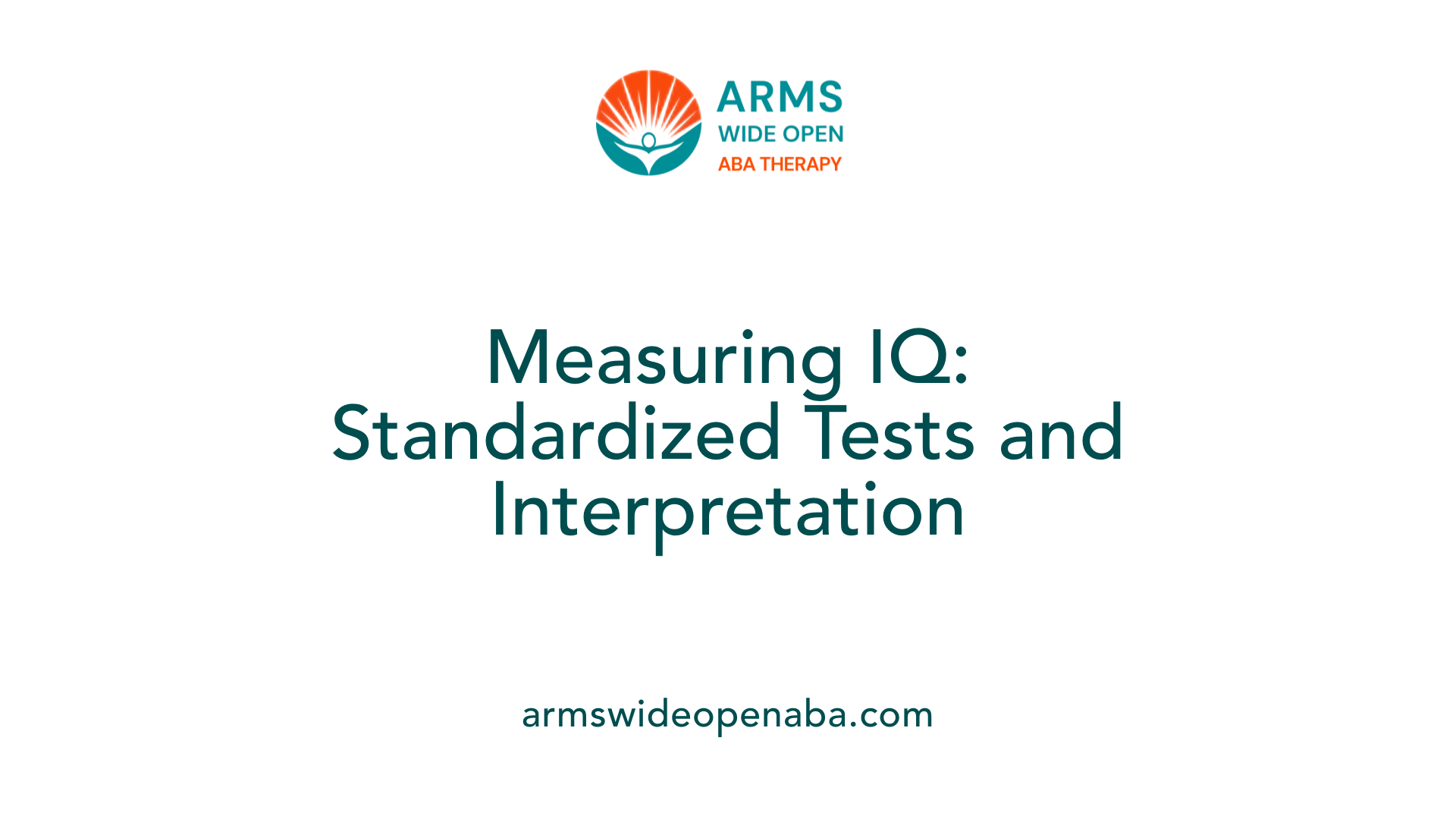 Measuring IQ: Standardized Tests and Interpretation