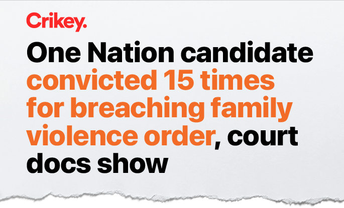 Headline stating One Nation candidate convicted 15 times for breaching family violence order, court documents reveal.