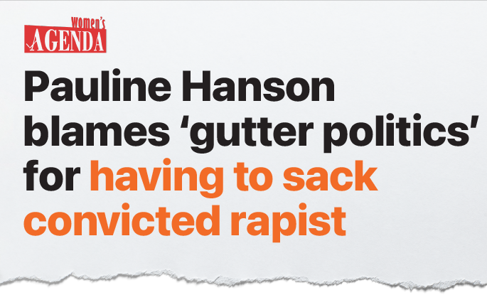 Pauline Hanson blames ‘gutter politics’ for having to sack convicted rapist