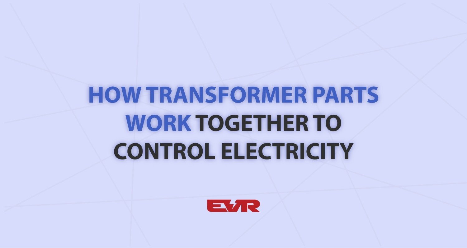 how-transformer-parts-work-together-to-control-electricity