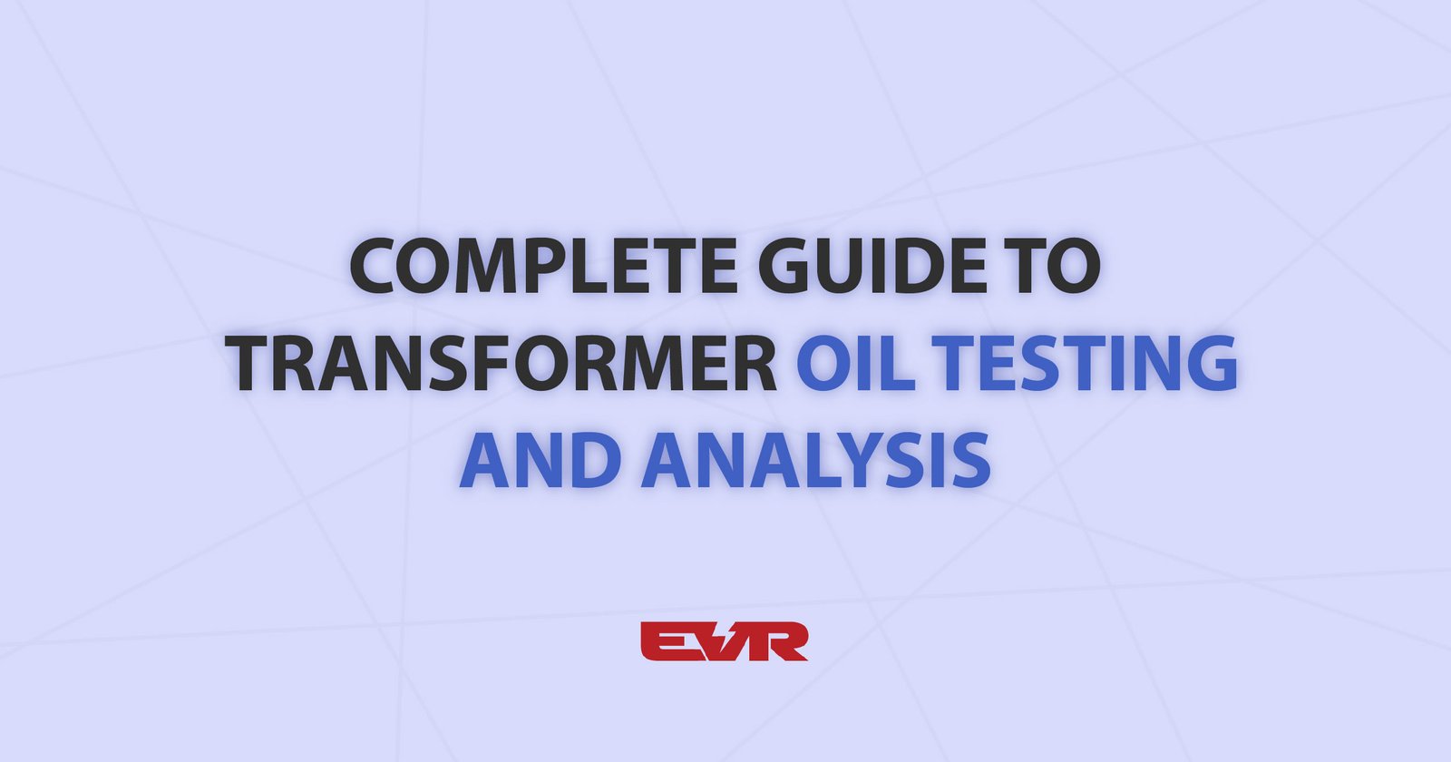 complete-guide-to-transformer-oil-testing-and-analysis