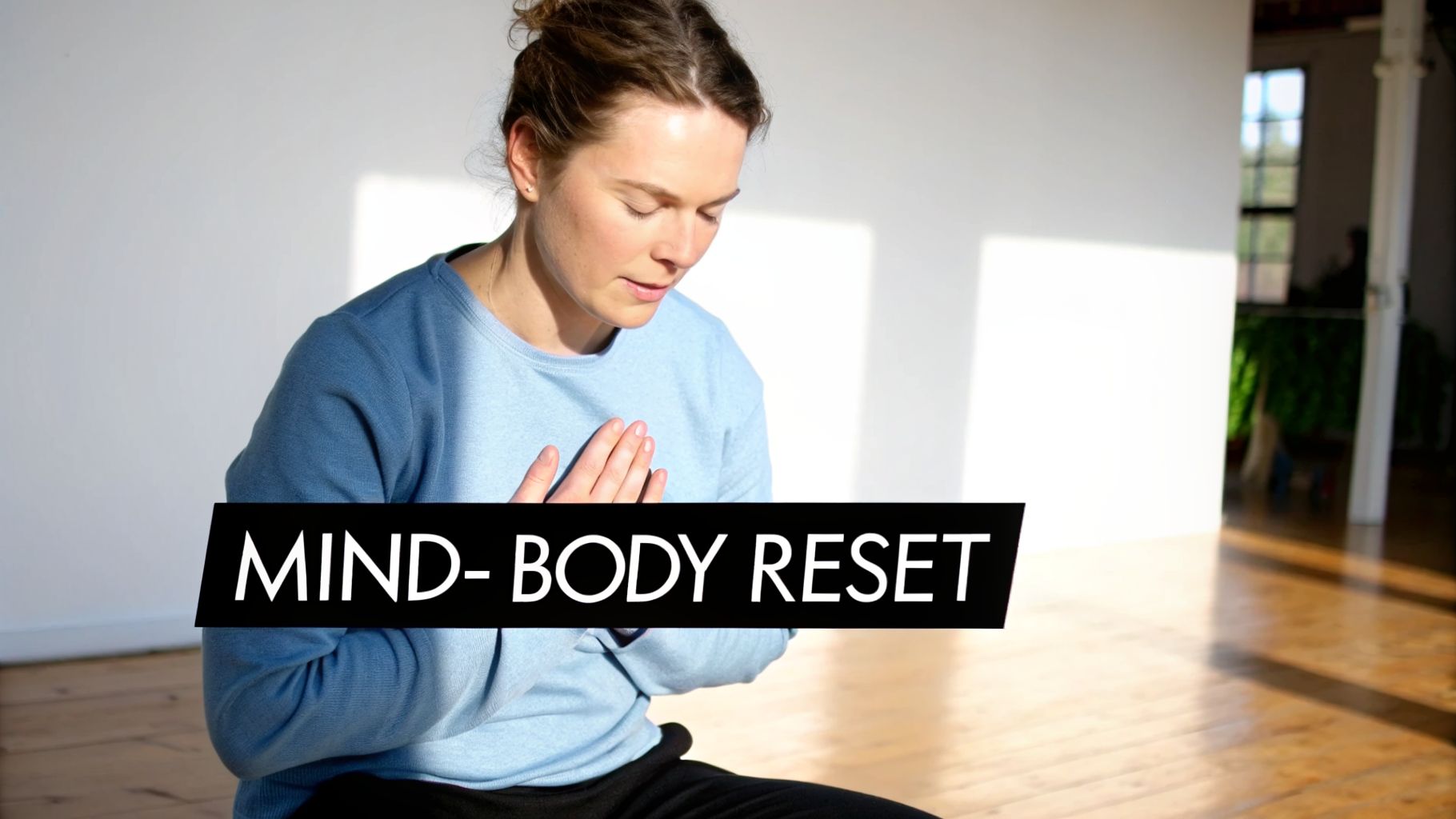 A woman in a blue top practices meditation with hands on her chest, eyes closed, with "MIND-BODY RESET" text.