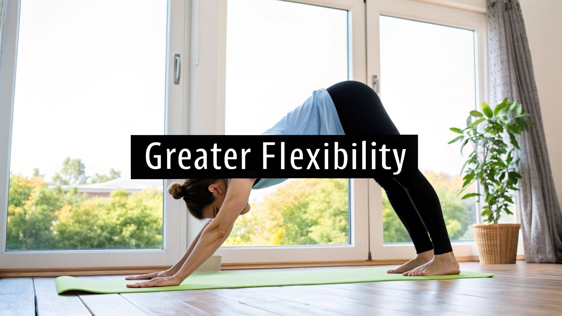 Increased Flexibility and Range of Motion