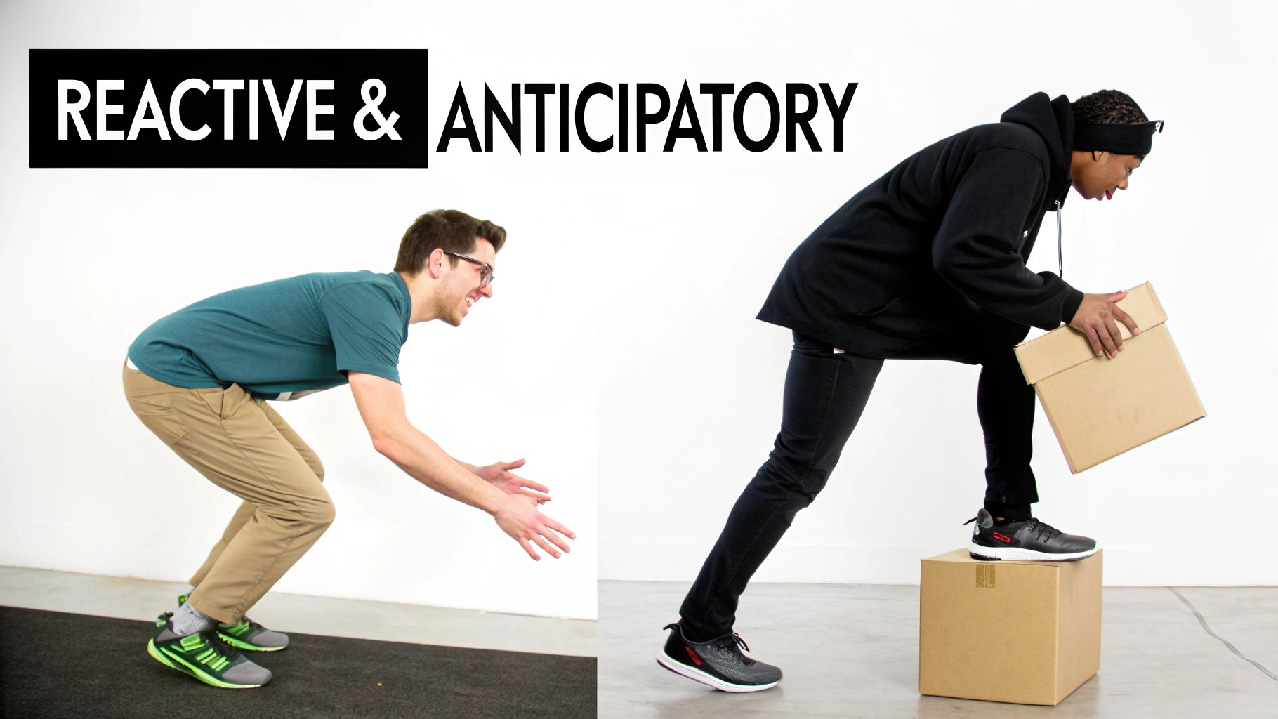 Two men illustrate reactive readiness and anticipatory movement while stepping with boxes.