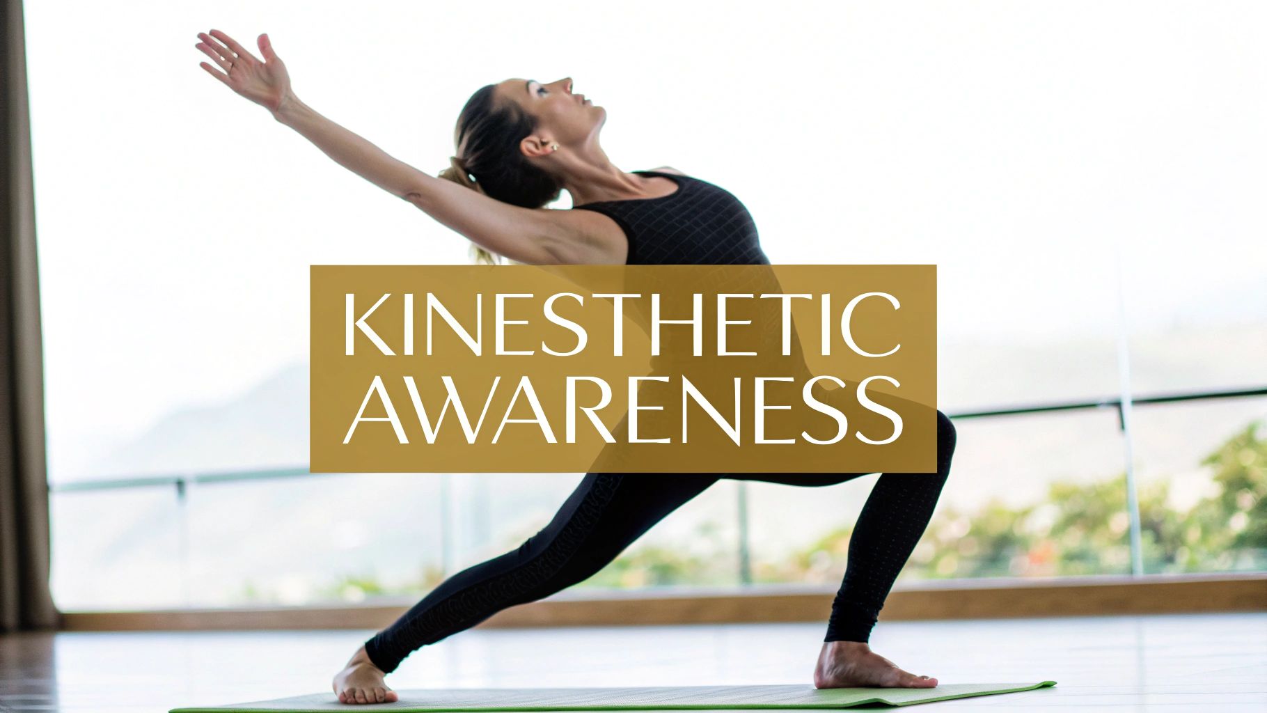 What is kinesthetic awareness and how it sharpens your movement