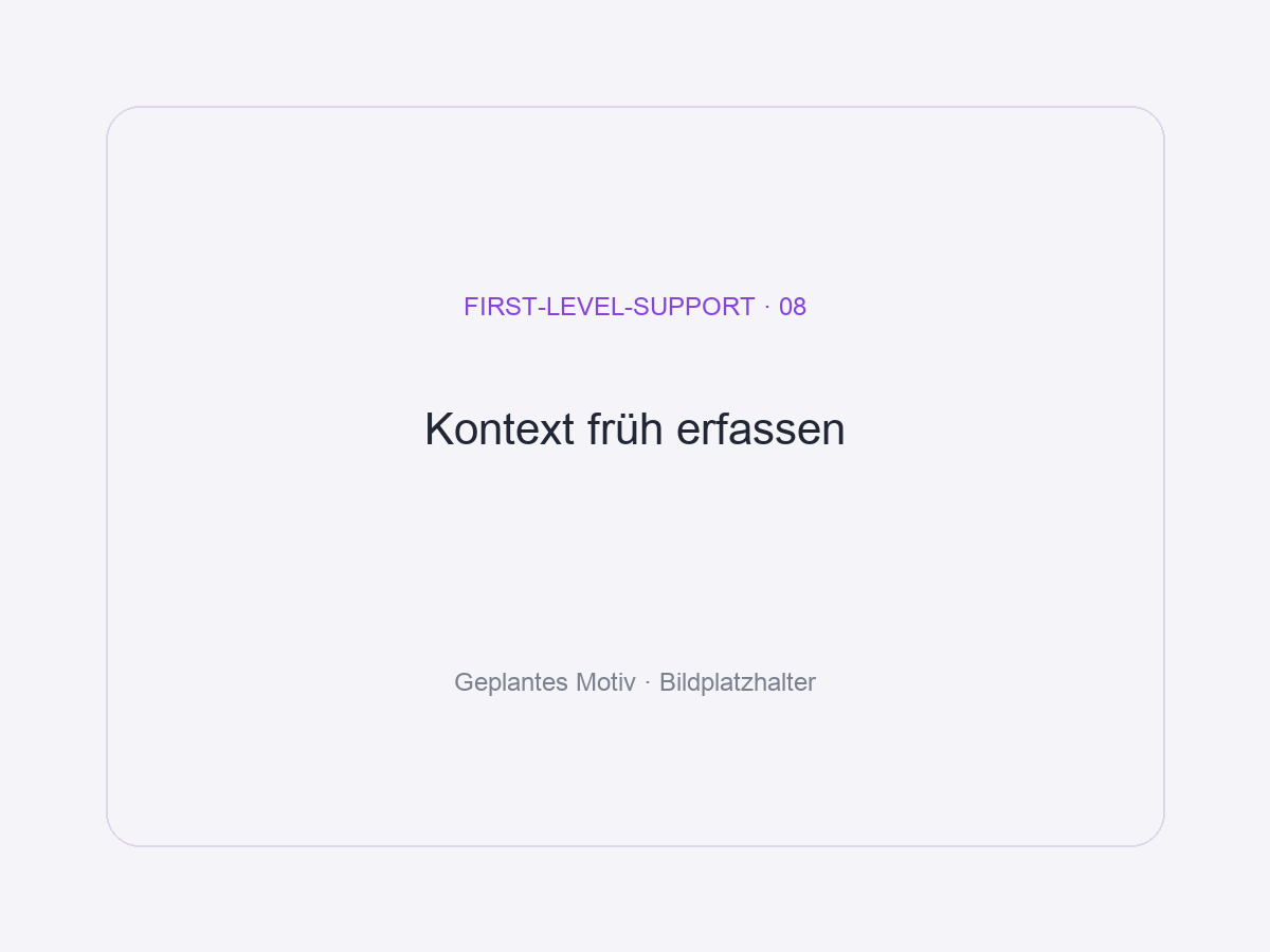 Bildplatzhalter: First Level – Kontext früh erfassen