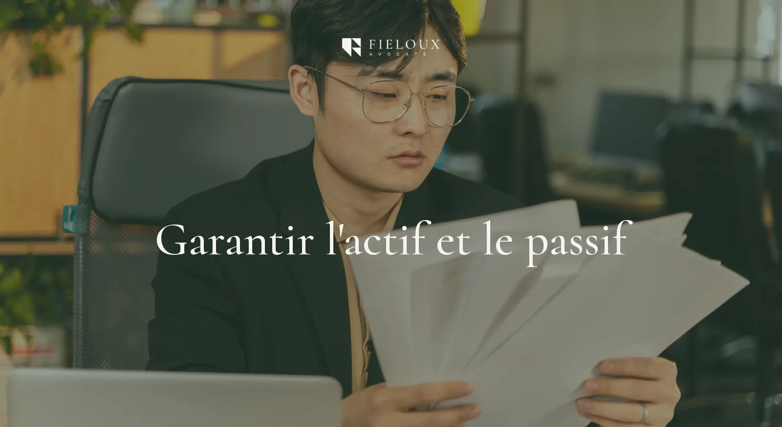Garantie d’actif passif : sécurisez votre rachat d’entreprise efficacement