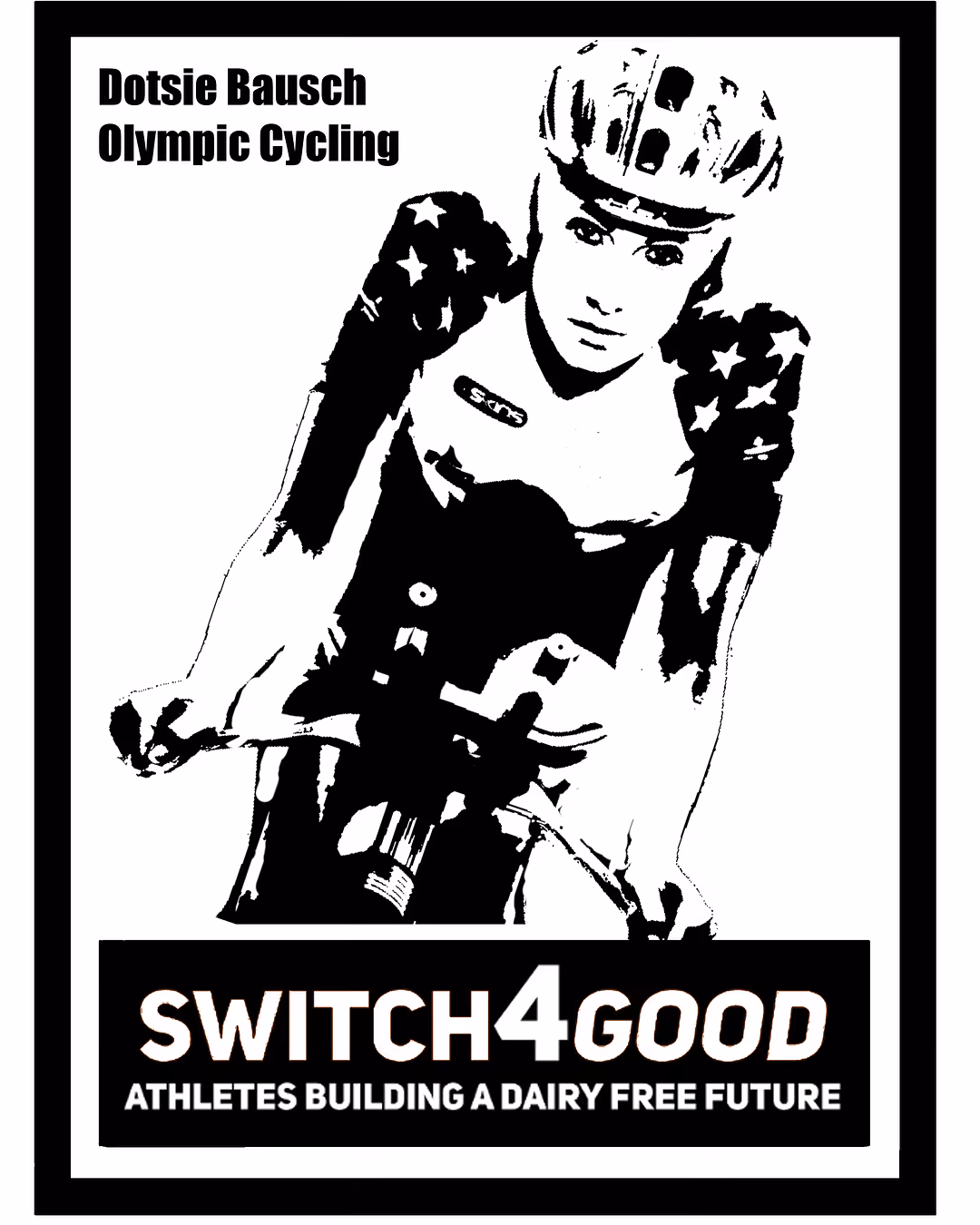 Black-and-white Switch4Good poster of an Olympic cyclist, "Athletes building a dairy-free future"
