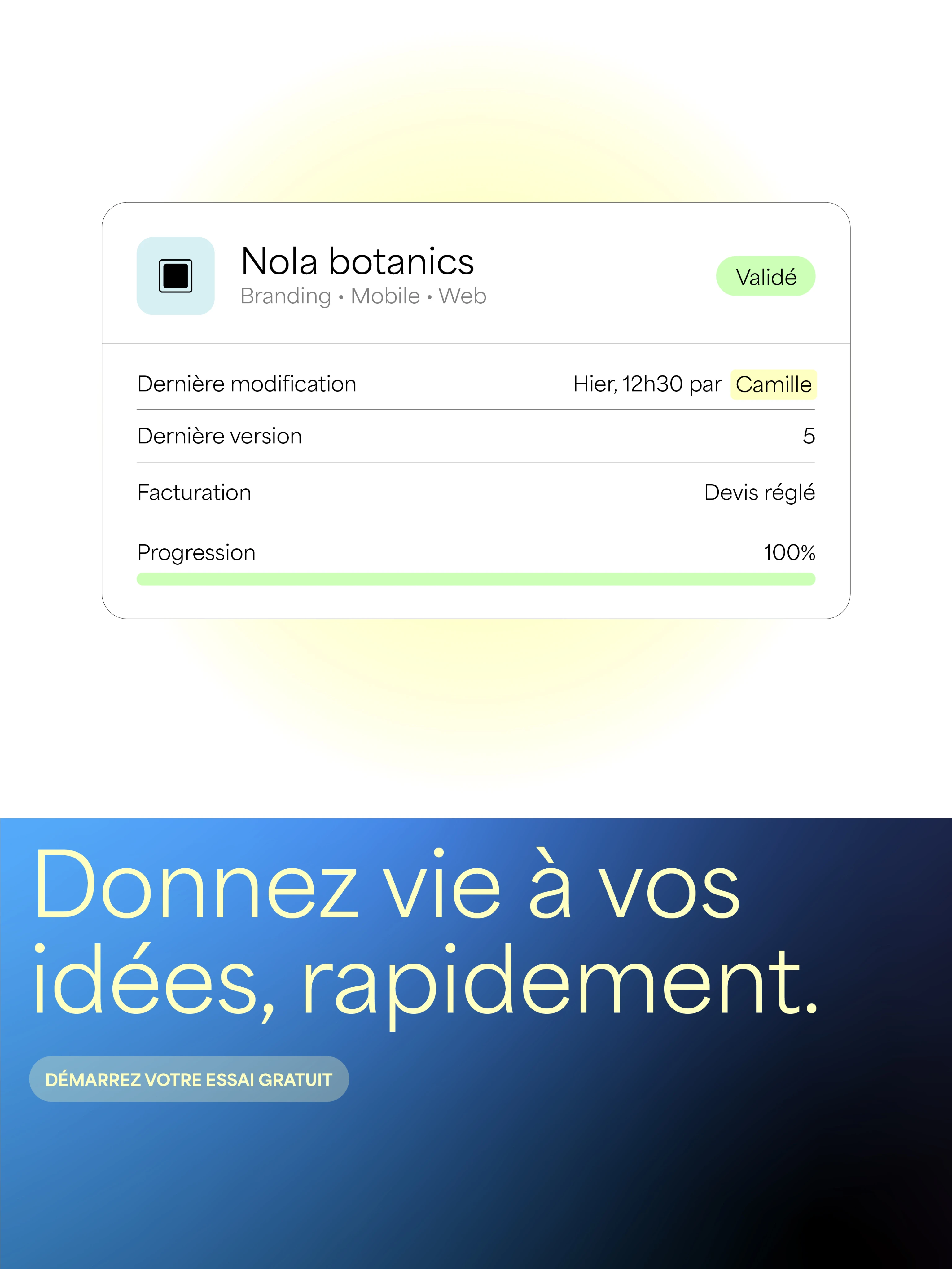 Maquette conceptuelle d’une fiche projet Nola botanics, suivie du message Donnez vie à vos idées, rapidement.
