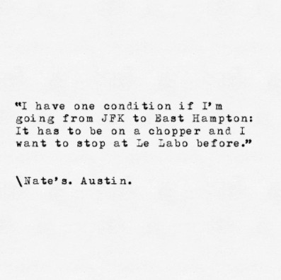 A post from @OverheardLeLabo reads "I have one condition if I'm going from JFK to East Hampton: It has to be on a chopper and I want to stop at Le Labo before. – Nate's Austin"