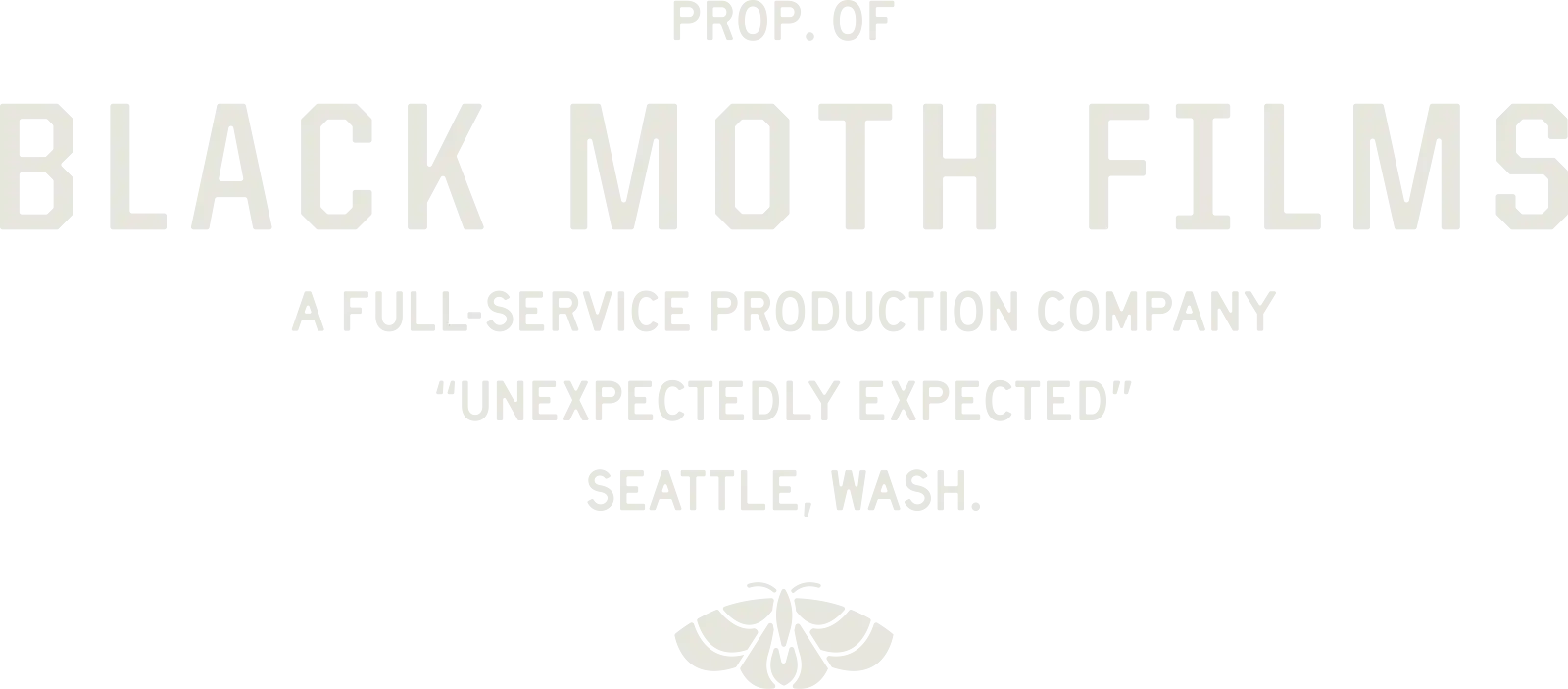 Black Moth Films: A full-service production company "Unexpectedly Expected" Seattle, Wash.