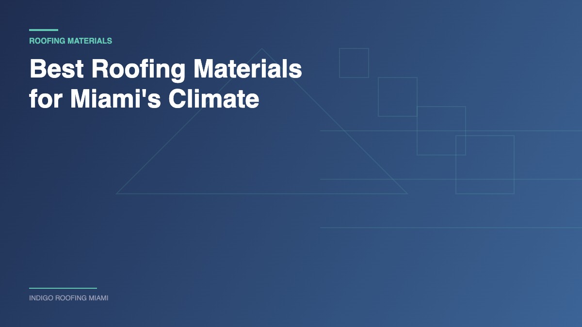 Best roofing materials for Miami tropical climate guide | Indigo Roofing Miami