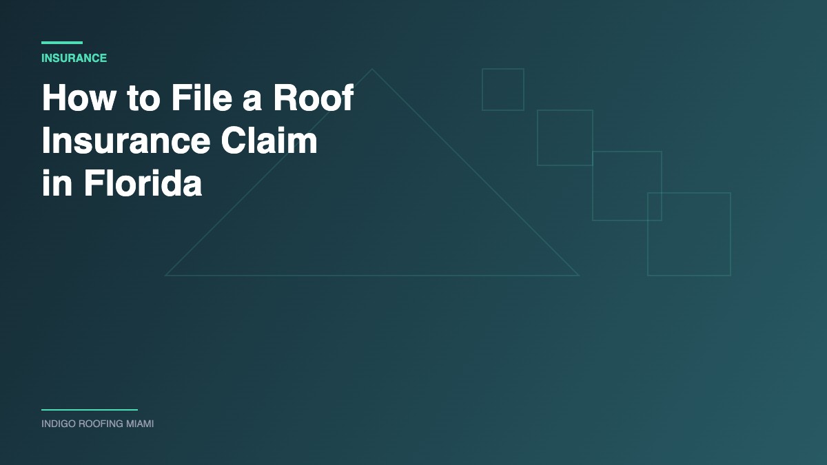 How to file a roof insurance claim in Florida guide | Indigo Roofing Miami