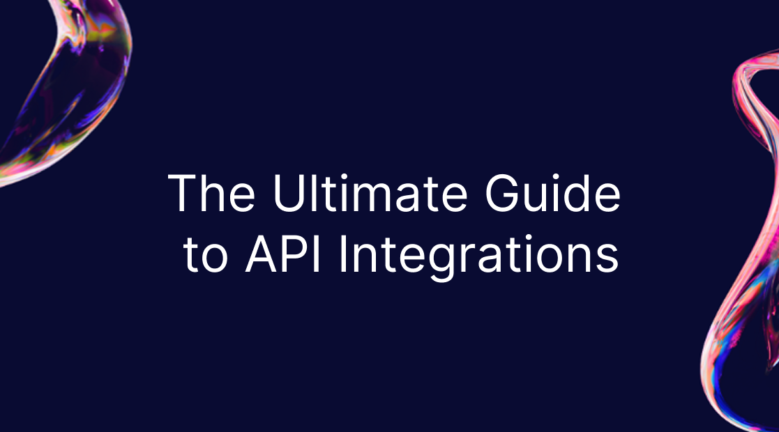 The Ultimate Guide to API Integrations: Strategy, Challenges, and the Future of Connectivity