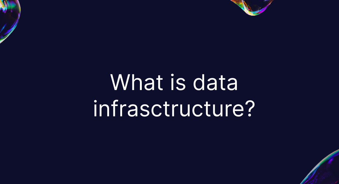 What Is Data Infrastructure?