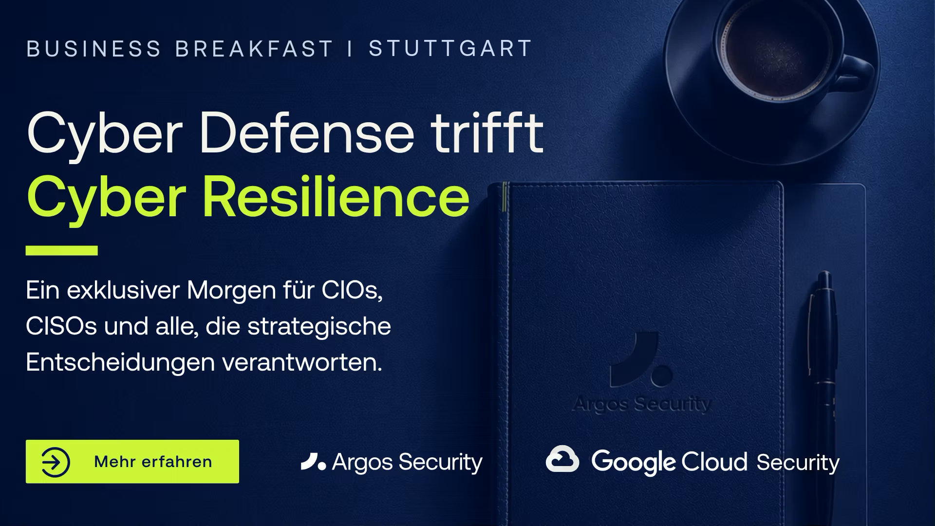 Business Breakfast in Stuttgart am 24. September 2026: Cyber Defense trifft Cyber Resilience – Argos Security und Google Cloud Security
