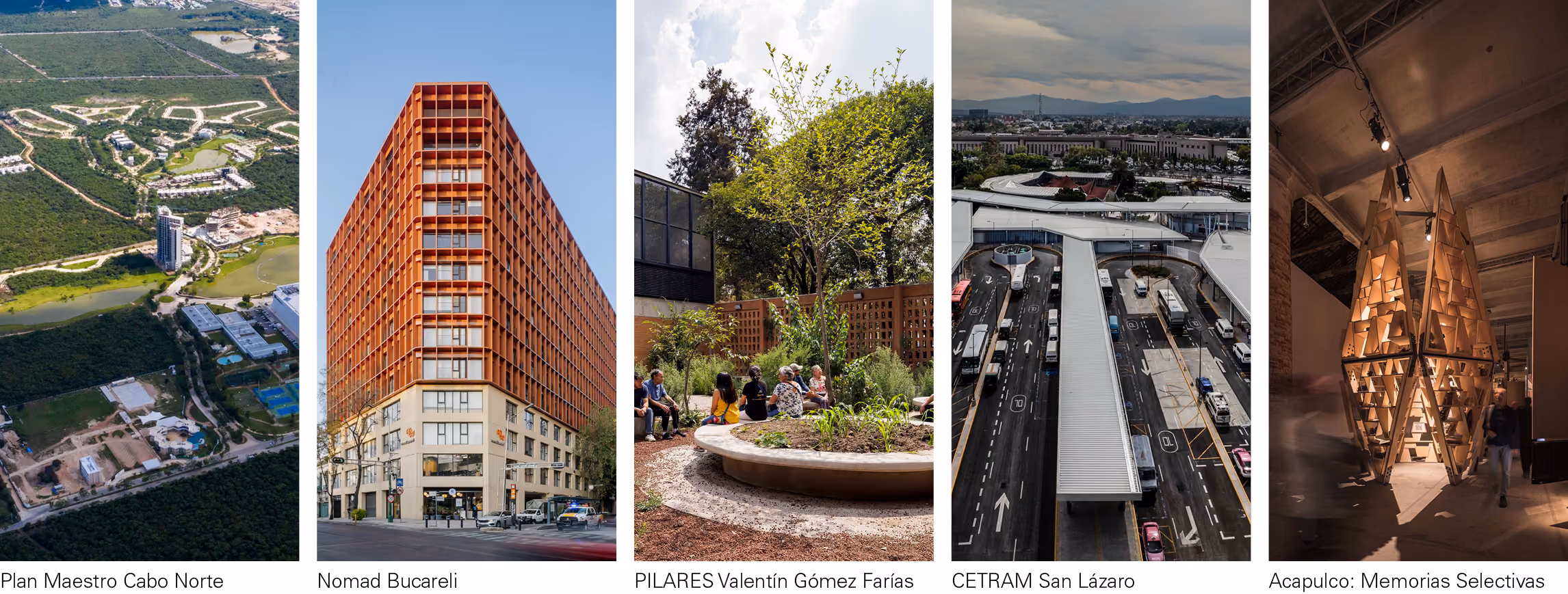 Proyectos de a|911: Plan Maestro Cabo Norte, Nomad Bucareli, PILARES Valentín Gómez Farías, CETRAM San Lázaro y Acapulco: Memorias Selectivas