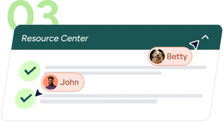 Resource Center interface showing checkmarks and user labels for Betty with dog photo and John with a man’s photo.
