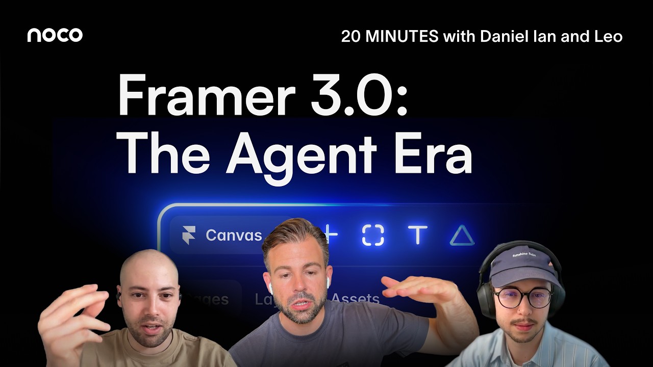20 MINUTES by Noco episode 24: Framer 3.0 and design agents