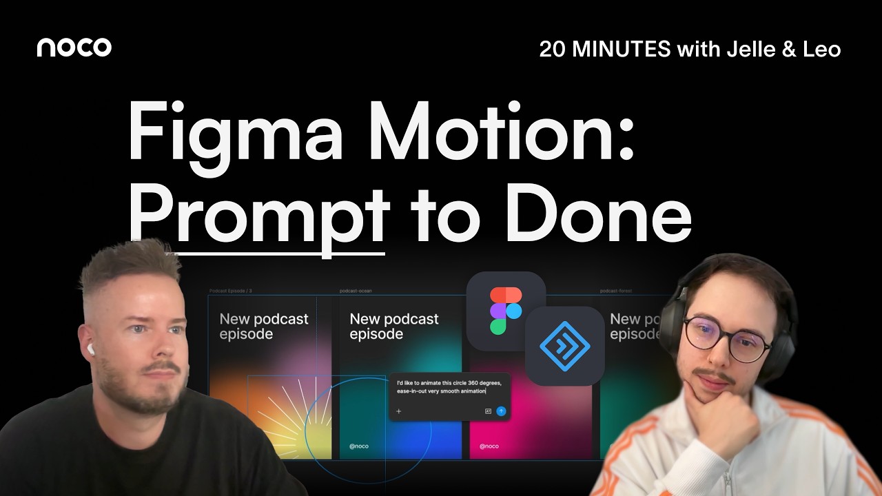 20 MINUTES by Noco episode 26: Figma Motion, design and animate assets with AI