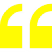 Yellow stylized quotation marks on a transparent background.