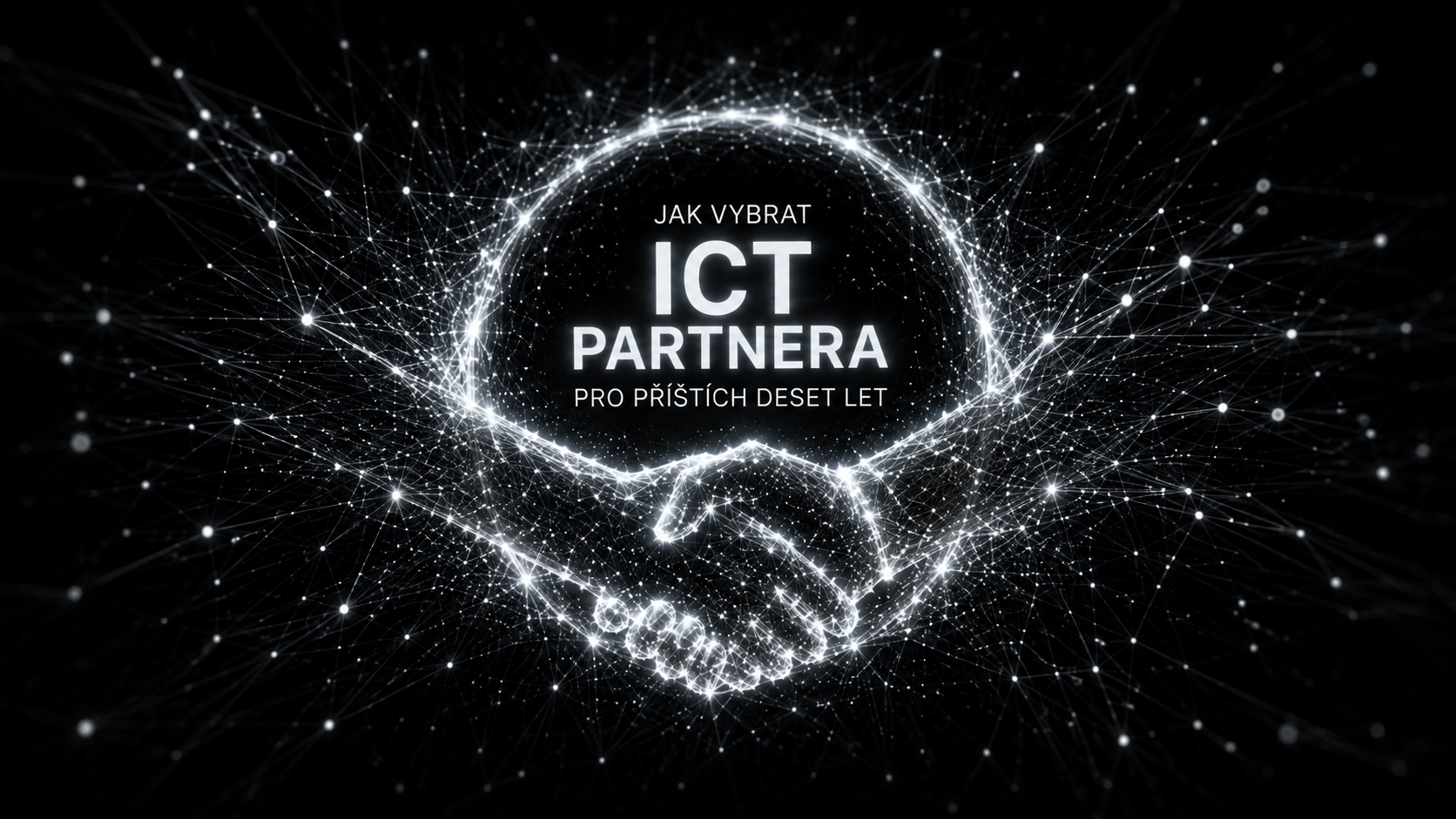 Jak vybrat ICT partnera pro příštích deset let