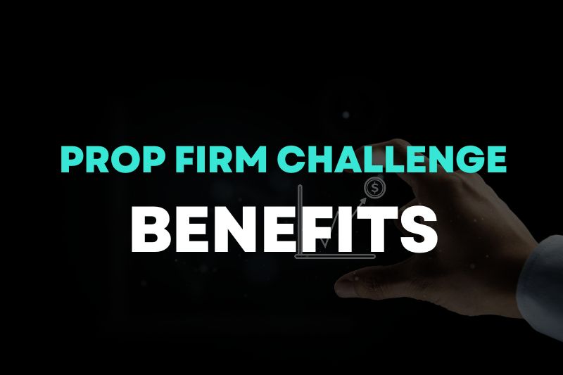 Hand reaching towards text reading 'Prop Firm Challenge Benefits', symbolising the opportunities and rewards of completing a prop firm challenge