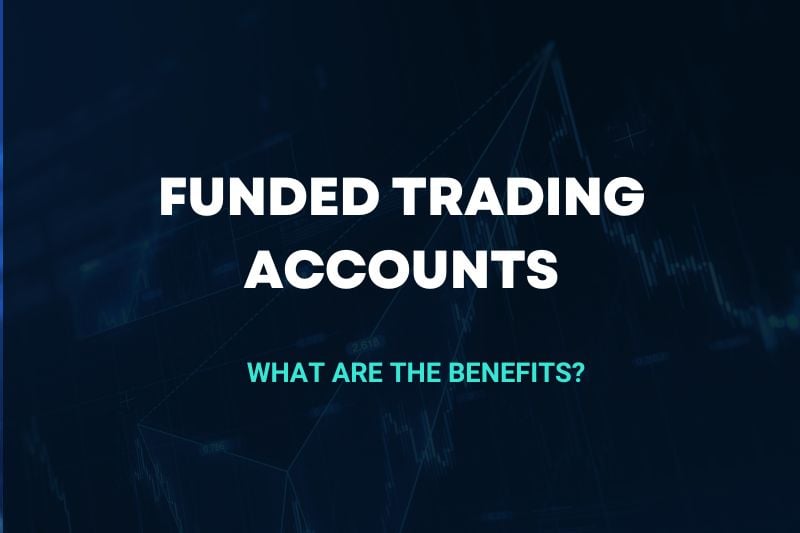What Are Funded Trading Accounts and How Do They Work?