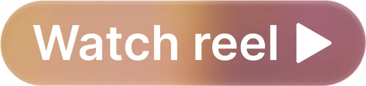 Button with text 'Watch reel' and a play icon.