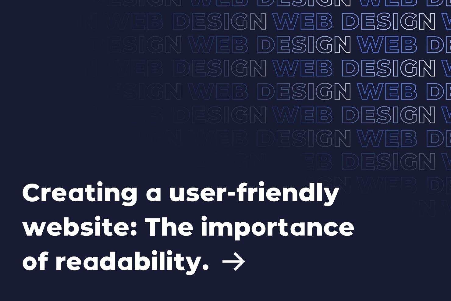 Creating a User-Friendly Website: The Importance of Readability