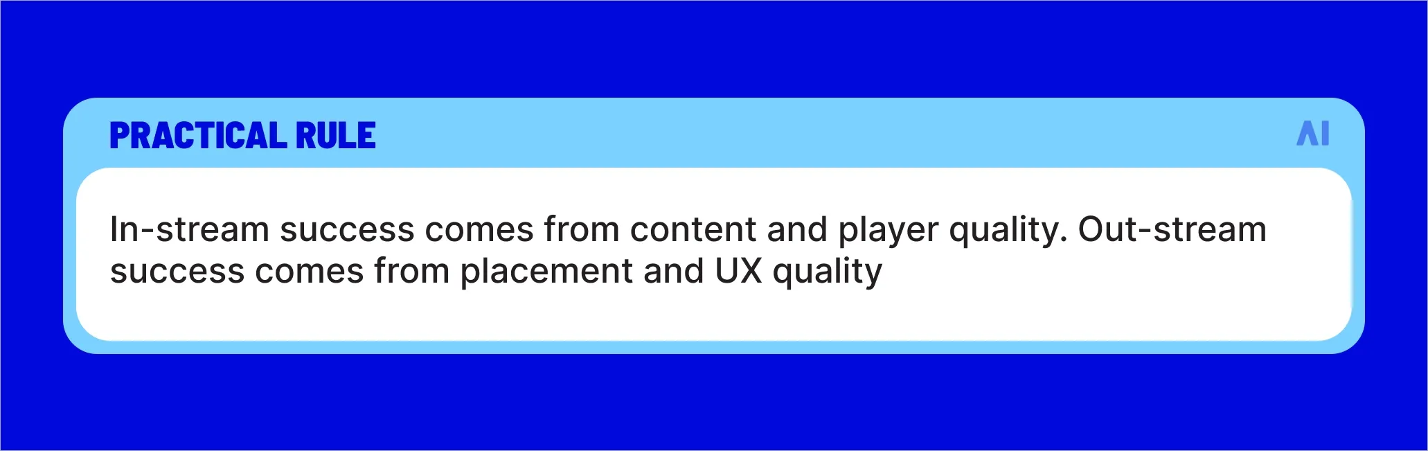 Choosing in-stream vs out-stream video ads: practical rule 2