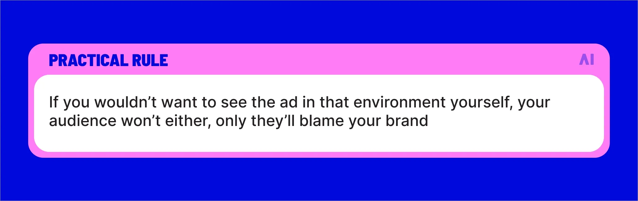 practical rule: Protect ad experience and brand safety
