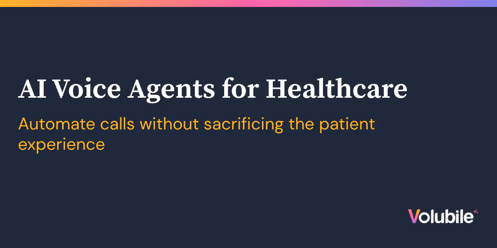 AI Voice Agents for Healthcare: Automating Calls Without Sacrificing the Patient Experience