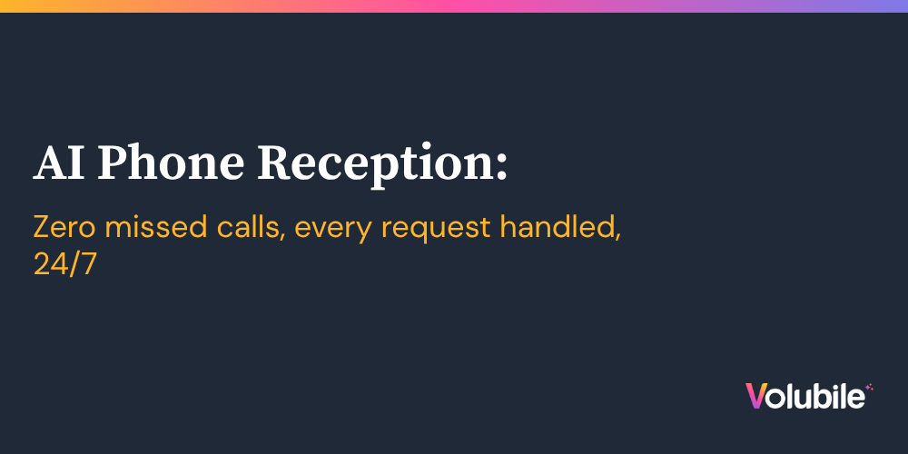AI Phone Reception: How Businesses Transform Their Phone System into a Competitive Advantage