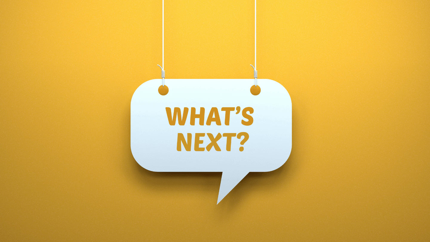A message bubble icon with text saying, What's Next?