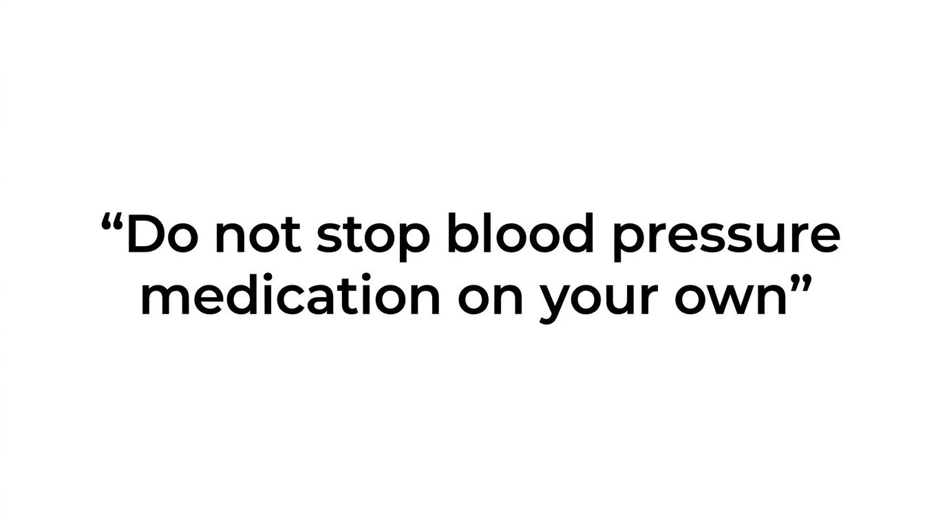 Highlighted quote warning readers not to stop blood pressure medicine on their own.
