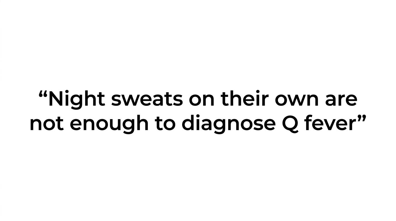 A highlighted quote stating that night sweats on their own are not enough to diagnose Q fever.