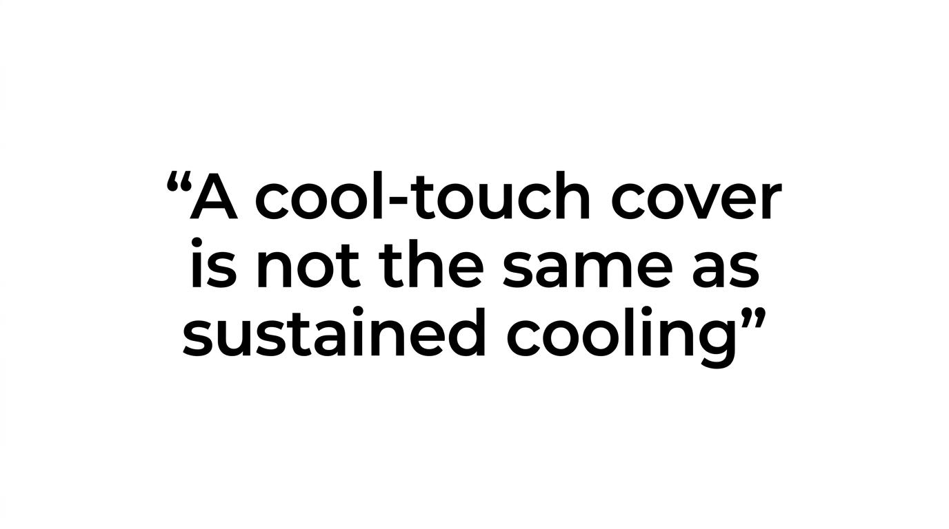 Quote highlight reading: A cool-touch cover is not the same as sustained cooling.