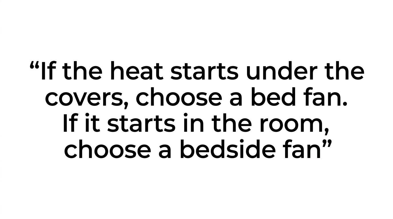 Highlighted quote explaining that if sweating starts after the covers go up, a bed fan is usually the better choice.