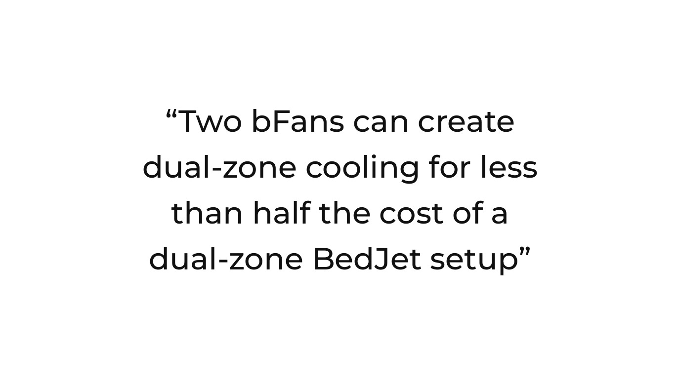 Bed AC unit quote card: two bFans give dual-zone airflow for less than half the cost of a dual-zone BedJet