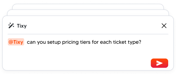 Chat window addressed to Tixy asking to set up pricing tiers for each ticket type, with a red send button.