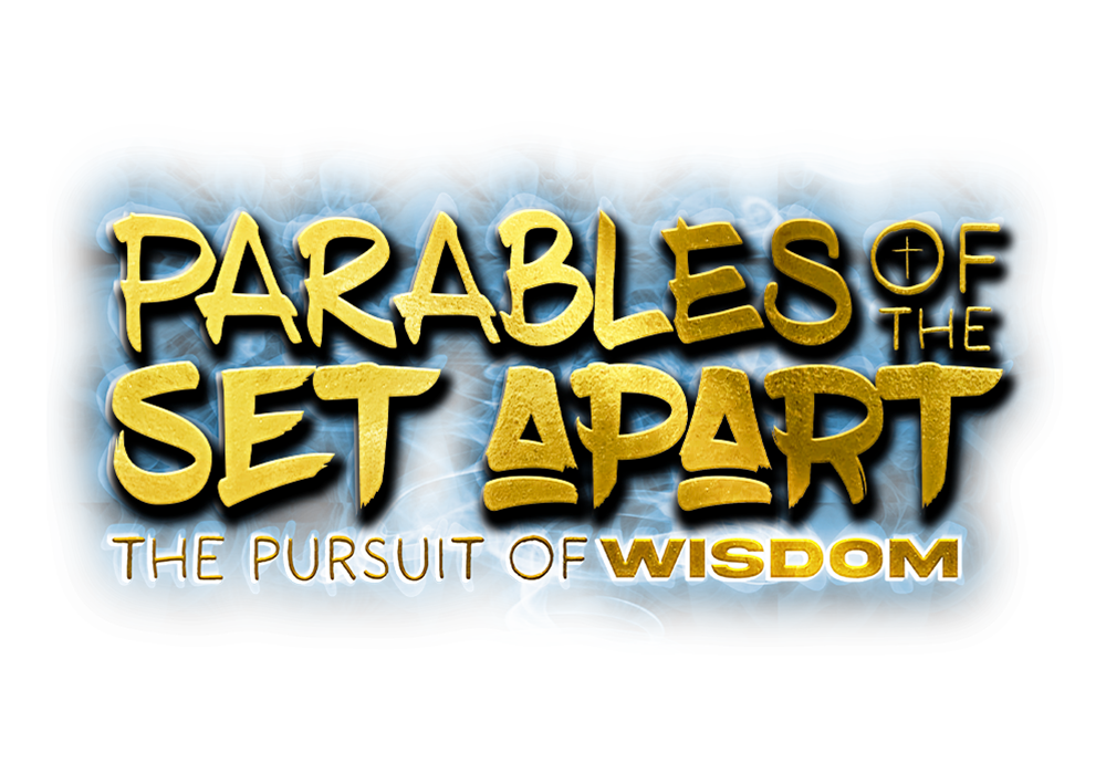 Parables of the Set Apart: The Pursuit of Wisdom